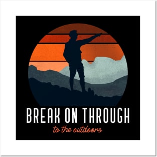 Break on through to the outdoors Posters and Art